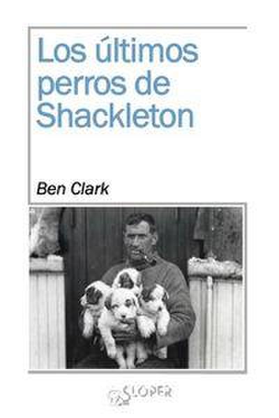 Los últimos perros de Shackleton
