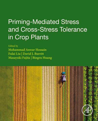 Priming-Mediated Stress and Cross-Stress Tolerance in Crop Plants