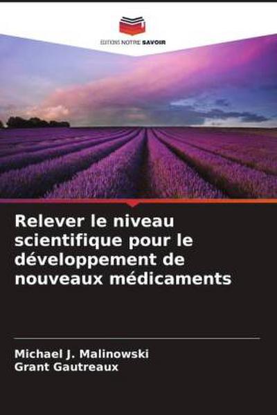 Relever le niveau scientifique pour le développement de nouveaux médicaments