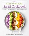The Build Your Bowl Salad Cookbook