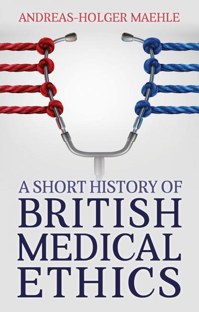 A Short History of British Medical Ethics
