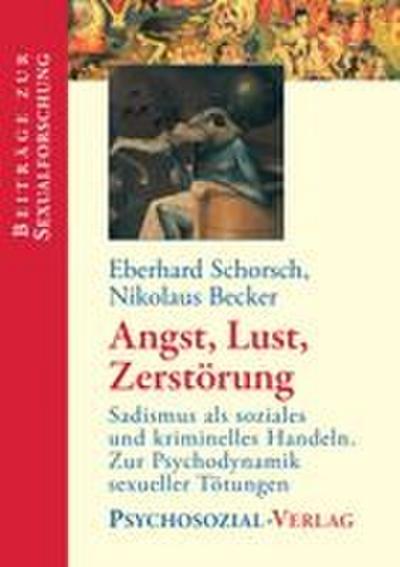 Angst, Lust, Zerstörung