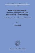 Wirtschaftsgeheimnisse - Informationseigentum kraft richterlicher Rechtsbildung?