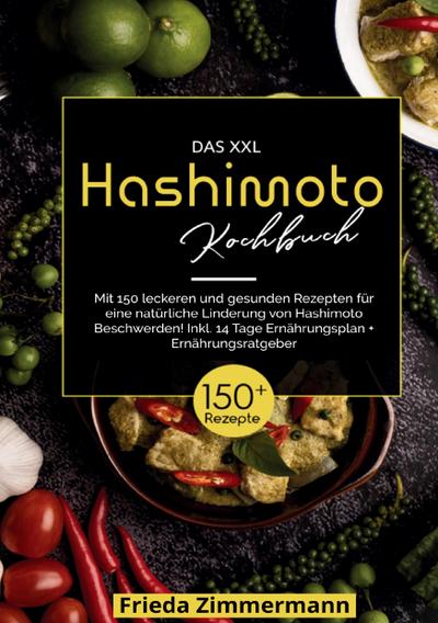 Das XXL Hashimoto Kochbuch - 150 gesunde Rezepte für ein besseres Leben