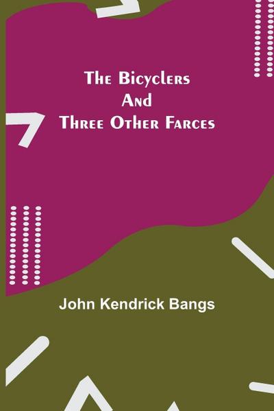 The Bicyclers And Three Other Farces