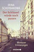 Der Schlüssel würde noch passen von Irina Scherbakowa | Buch