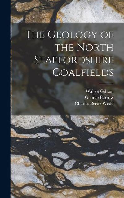 The Geology of the North Staffordshire Coalfields