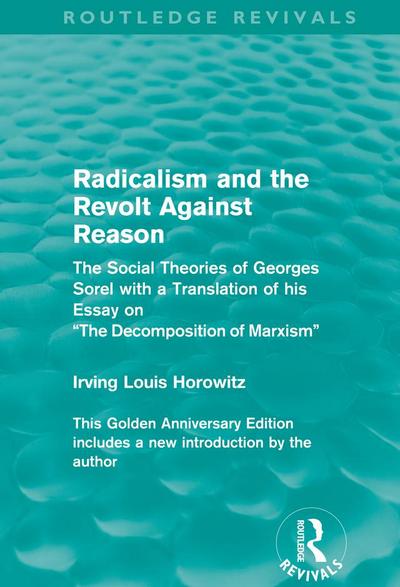 Radicalism and the Revolt Against Reason (Routledge Revivals)