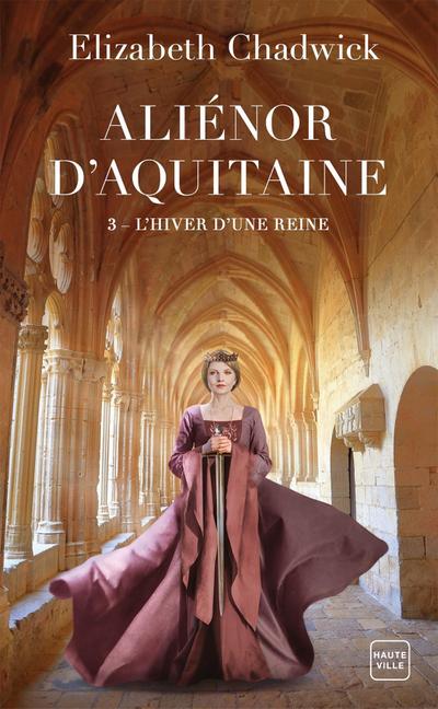 Aliénor d’Aquitaine, T3 : L’Hiver d’une reine