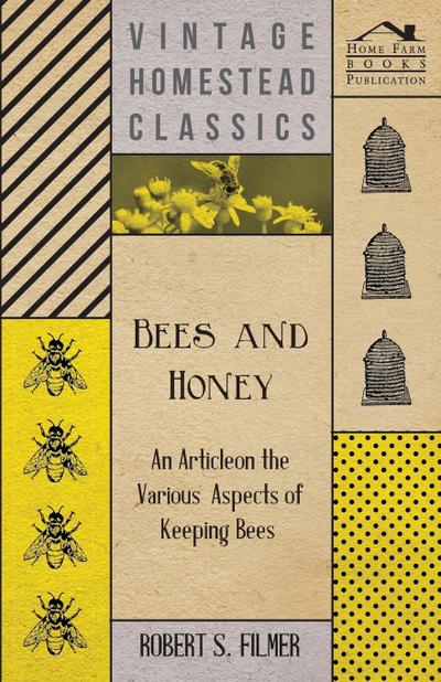Bees and Honey - An Article on the Various Aspects of Keeping Bees