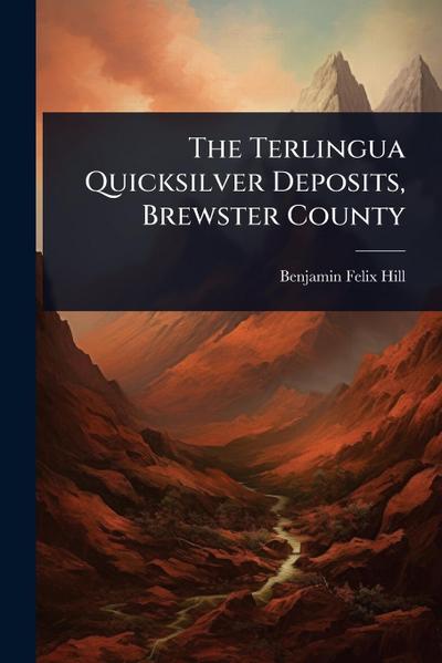The Terlingua Quicksilver Deposits, Brewster County