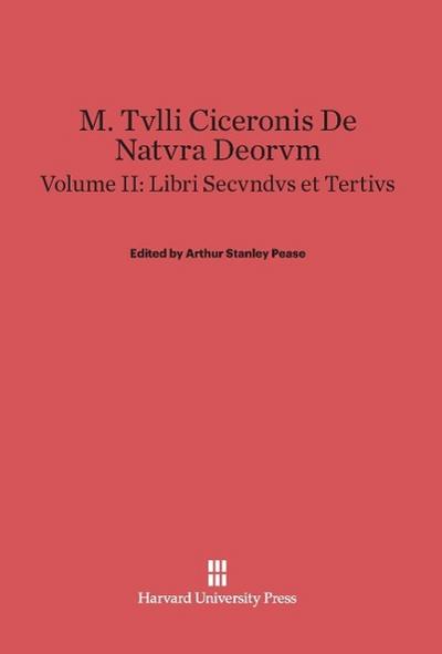 M. Tvlli Ciceronis De natvra deorvm, Volume II, Libri secvndvs et tertivs