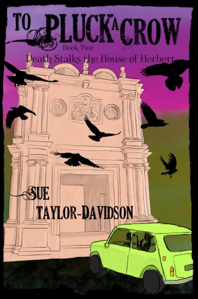 Death Stalks the House of Herbert (To Pluck a Crow, #2)