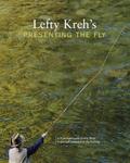 Lefty Kreh’s Presenting the Fly