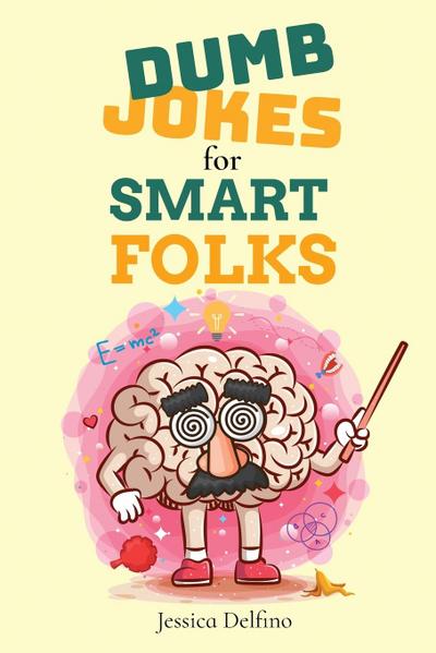 Dumb Jokes for Smart Folks