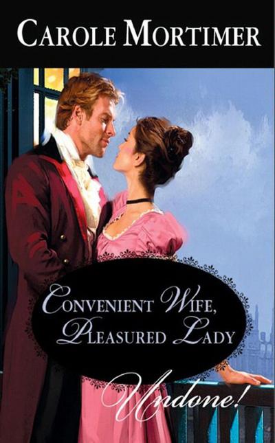 Convenient Wife, Pleasured Lady (Mills & Boon Historical Undone)