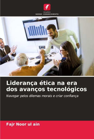 Liderança ética na era dos avanços tecnológicos