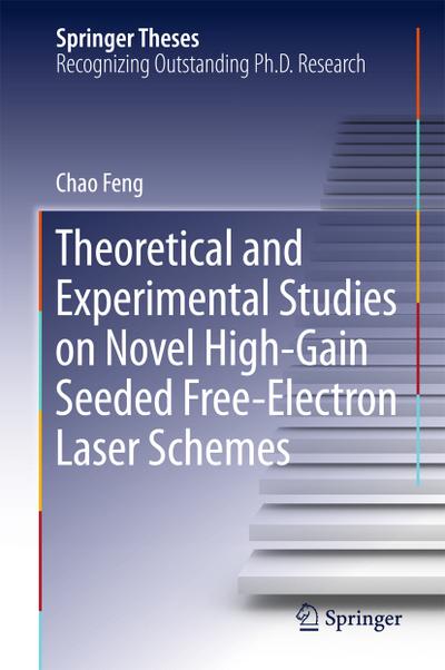 Theoretical and Experimental Studies on Novel High-Gain Seeded Free-Electron Laser Schemes