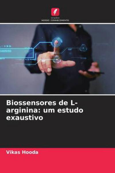 Biossensores de L-arginina: um estudo exaustivo