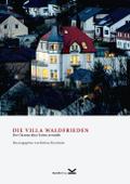 Die Villa Waldfrieden: Der Charme alter Zeiten erstrahlt
