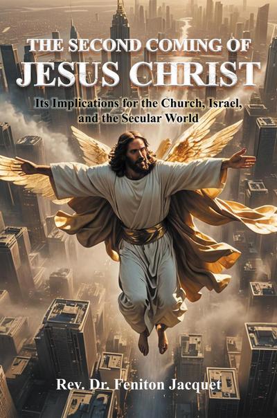 THE SECOND COMING OF JESUS CHRIST