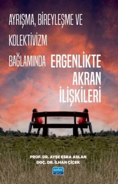 Ayrisma, Bireylesme ve Kolektivizm Baglaminda Ergenlikte Akran Iliskileri