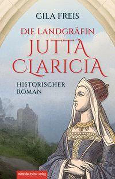 Die Landgräfin Jutta Claricia