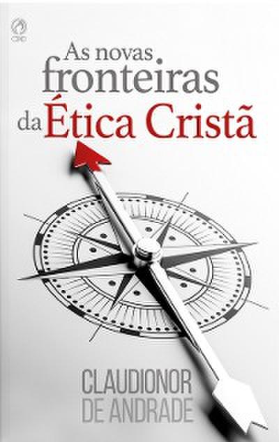 As Novas Fronteiras da Ética Cristã