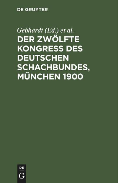 Der Zwölfte Kongress des Deutschen Schachbundes, München 1900