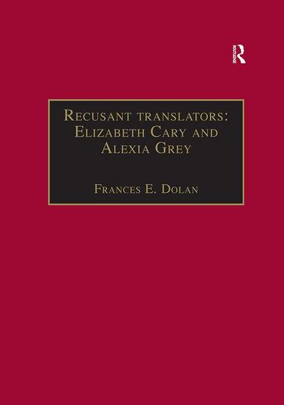 Recusant translators: Elizabeth Cary and Alexia Grey