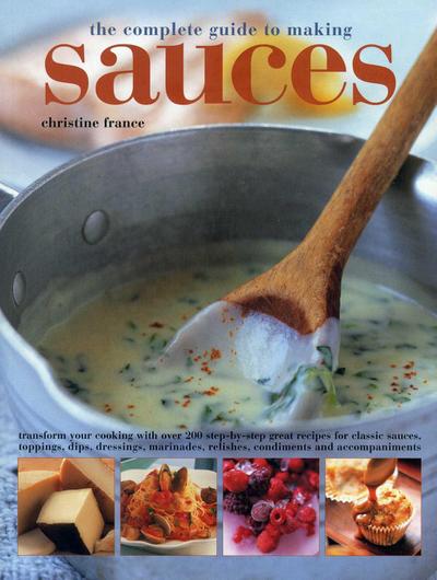 The Complete Guide to Making Sauces