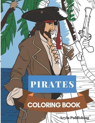 Pirates Coloring Book: Adult Coloring Fun, Stress relief and escape