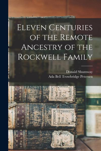 Eleven Centuries of the Remote Ancestry of the Rockwell Family