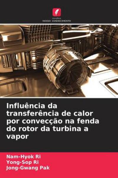 Influência da transferência de calor por convecção na fenda do rotor da turbina a vapor