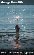 Ballads and Poems of Tragic Life