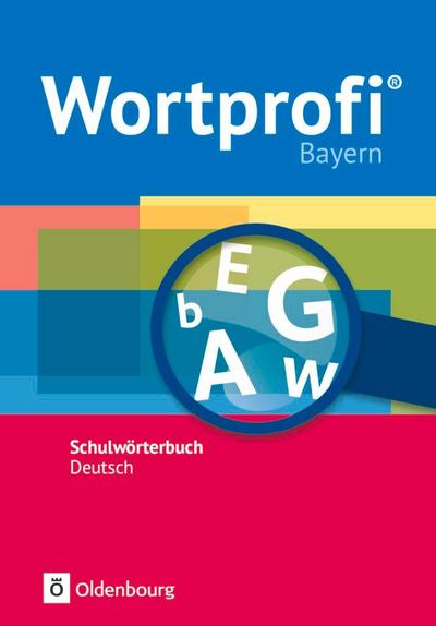 Wortprofi® - Schulwörterbuch Deutsch - Ausgabe Bayern - Neubearbeitung