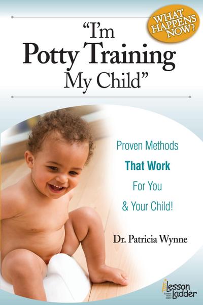 I’m Potty Training My Child: Proven Methods That Work