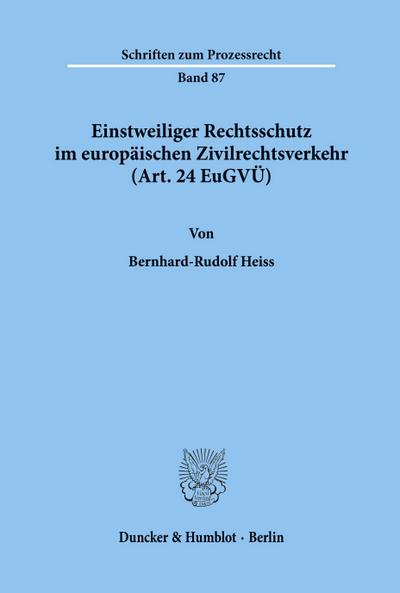 Einstweiliger Rechtsschutz im europäischen Zivilrechtsverkehr (Art. 24 EuGVÜ).