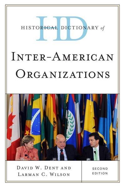 Dent, D: Historical Dictionary of Inter-American Organizatio