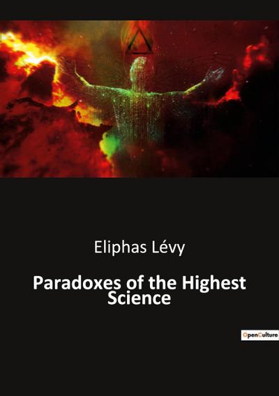 Paradoxes of the Highest Science