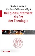 Religionsunterricht als Ort der Theologie