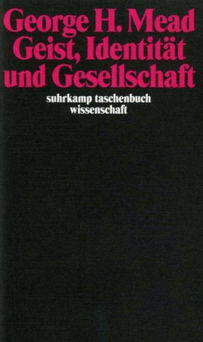 Geist, Identität und Gesellschaft aus der Sicht des Sozialbehaviorismus