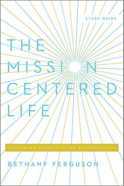 The Mission-Centered Life