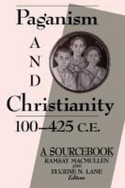 Paganism and Christianity 100-425 C.E.