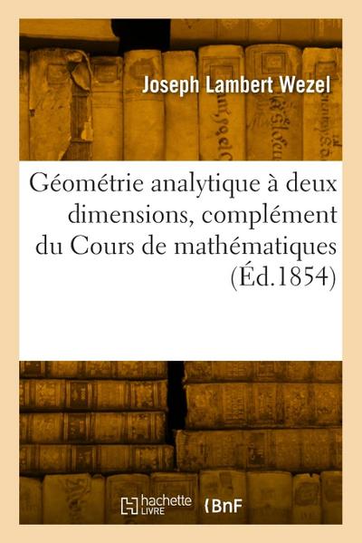 Géométrie analytique à deux dimensions, complément du Cours de mathématiques