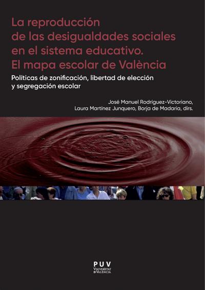 La reproducción de las desigualdades sociales en el sistema educativo. El mapa escolar de Valencia