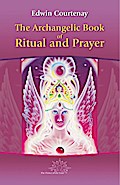 The Archangelic Book of Ritual and Prayer