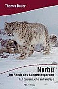 Nurbu: Im Reich des Schneeleoparden: Auf Spurensuche im Himalaya