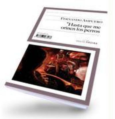 Ampuero, F: Hasta que me orinen los perros