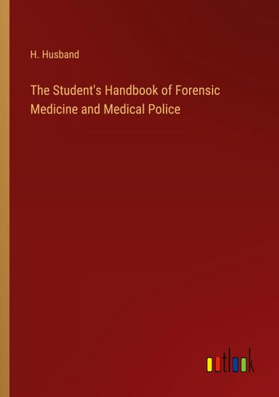 The Student’s Handbook of Forensic Medicine and Medical Police